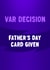 Football Father's Day Card - VAR Decision - Father's Day Card Given created by ZB CREATIVE