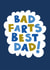 Funny Father's Day Card - Bad Farts Best Dad created by Chloe Turner