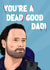 The Walking Dead Father's Day Card - Rick Grimes - You're A Dead Good Dad! created by ZB CREATIVE