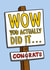 Funny Congratulations/Exams Card - You Did It Card - Sarcastic created by TeePee Creations
