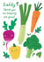 Cute Birthday Card - For Daddy - Vegetables - Helping Me Grow created by Charlotte Pepper