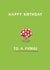 Cute Birthday Card - To A Fungi - Mushroom created by Giddy Kipper