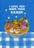 Pretty Anniversary Card – For Partner – Love You More Than Ramen created by Kasia Cards
