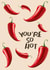 You're So Hot - Funny Spicy Romantic Anniversary Card for Couples. Flirty Card created by Over N’ Out Designs