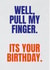Amusing gas related card for family or friend - pull my finger birthday card! created by Glen Stone