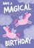 Cute Birthday Card - Magical Unicorns created by Christine Gore