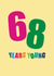 Classic Birthday Card - 68th - Sixty Eight Years Young created by mrs L cards