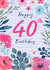 Classic Birthday Card - 40th - Pretty Flowers created by Dalia Clark Design