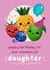 Cute Birthday Card - Wonderful Daughter - Dancing Fruit created by Dolli Does Design