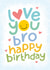 Cute Birthday Card - For Brother - Love You created by Macie Dot Doodles