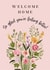 Traditional Get Well Card - Welcome Home - Flowers created by Annie Moon 