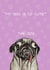Funny cute pug card created by C.W ILLUSTRATIONS 