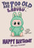 Funny Birthday Card - Labubu - Old Fucker created by Ivorymint cards