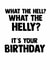 Funny Birthday Card - What The Helly? created by Doublea
