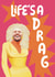 Funny Love And Friendship Card - Life’s A Drag - Drag Queen - LGBTQ+ created by Giddy Kipper