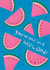 Arty Birthday/Congratulations Card - You're One In A Melon - Melons created by Stephanie Staunton