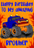 Classic Birthday Card - For Brother - Monster Truck created by Lois Fitzy
