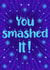 Classic Congratulations Card - You Smashed It created by Lois Fitzy