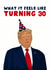 Funny Birthday Card - Donald Trump - Turning 30 created by Pink Peach Cards