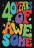 Classic Birthday Card - 40th - Awesome created by Rebecca McConnachie