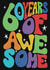 Classic Birthday Card - 60th - Awesome created by Rebecca McConnachie