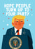 Funny Birthday Card - Donald Trump - Hope People Turn Up To Your Party created by Mrs Best Paper Co.