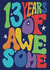 Classic Birthday Card - 13th - Awesome created by Rebecca McConnachie