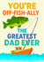 Greatest Dad Ever – Funny Fish-Themed Father’s Day Card created by Regina Moore