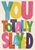 Classic Congratulations Card - You Totally Slayed - Typography created by Rebecca McConnachie