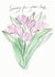 Pretty Sympathy Card - Pink Tulips - Calligraphy created by Gabrielle Solly Illustration