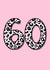 Classic Birthday Card - 60th - Leopard Print created by Beth Higgins Art