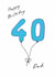 Classic 40th Birthday Card - For Dad - Balloons created by A Ray of Sunshine Cards