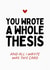 Funny Graduation Card - A Whole Thesis - All I Wrote Was This Card created by Sundiva Designs