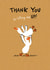Cute Thank You Card - Thank You For Lifting Me Up! - Ducks created by Hew Ma