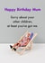 Cheeky Birthday Card - For Mum - Sorry About Your Other Children created by Bold & Bright Cards