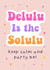 Funny Birthday Card - Delulu Is The Solulu created by Splendid Scribbles