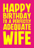 Funny Birthday Card - For Wife - Perfectly Adequate created by Blind Faith