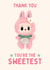 Cute Thank You Card - You’re the Sweetest - Pink Labubu Doll created by Hello Fridays Studio