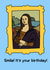 Mona Lisa birthday card - smile, it's your birthday! created by Katie Merrien