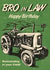 Classic Birthday Card - For Brother In Law - Tractor created by Rocket68
