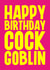 Rude Birthday Card - Cock Goblin created by Blind Faith