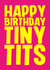 Funny Birthday Card - Tiny Tits created by Blind Faith