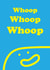 Funny Birthday Card - Whoop Whoop - Smiley Face created by OBJECTABLES