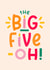 Classic Birthday Card - 50th - Big Five-Oh! created by Joanne Hawker
