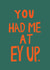 Funny Anniversary/Valentine's Day Card - You Had Me At Ey Up - Northern created by martha and hepsie ltd