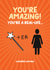You're amazing! Cryptic / fun challenge card to celebrate a wonder woman. created by Daniel Benney