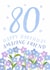 Classic Birthday Card - 80th - Amazing Friend - Flowers created by Juniper and Rose Studio