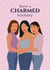 Charmed Birthday Card for Her – Power of Three – Have a Charmed birthday created by April Gonzalez