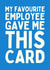 Funny Birthday Card - Favourite Employee - Boss created by Sundiva Designs
