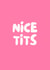 Funny Anniversary Card - Nice Tits created by Sundiva Designs